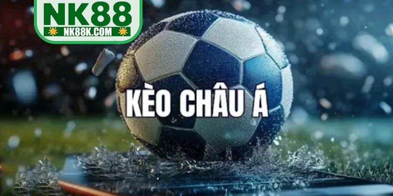 Giới thiệu kèo châu á trong cá độ bóng đá NK88